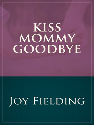 cover image of Kiss Mommy Goodbye